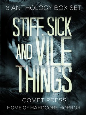 cover image of Stiff, Sick and Vile Things Box Set--Three Complete Comet Press Anthologies in the THINGS Series